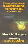 Union and Confederate Submarine Warfare in the Civil War